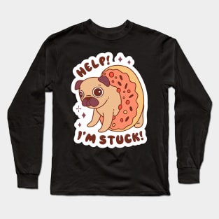 Help! This Pug is stuck Long Sleeve T-Shirt